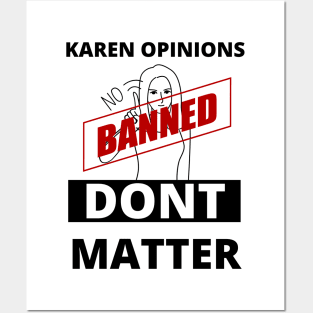 Karen opinions are banned here Posters and Art